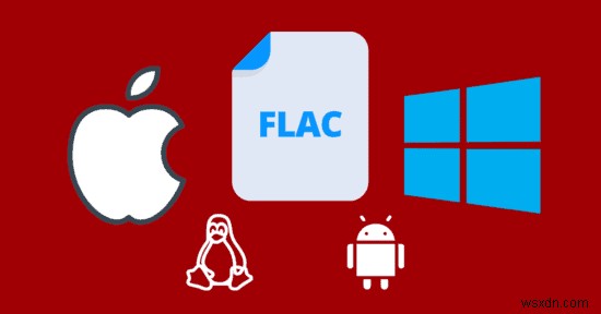 Windows, macOS, iOS 및 Android에서 FLAC 파일을 재생하는 방법