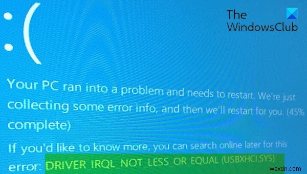 Windows 10에서 드라이버 IRQL이 작거나 같지 않음(USBXHCI.sys) BSOD 오류 수정 