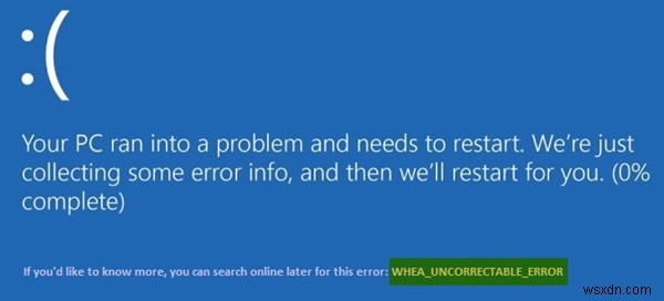 WHEA_UNCORRECTABLE_ERROR, 0x00000124 Windows 11/10의 블루 스크린 