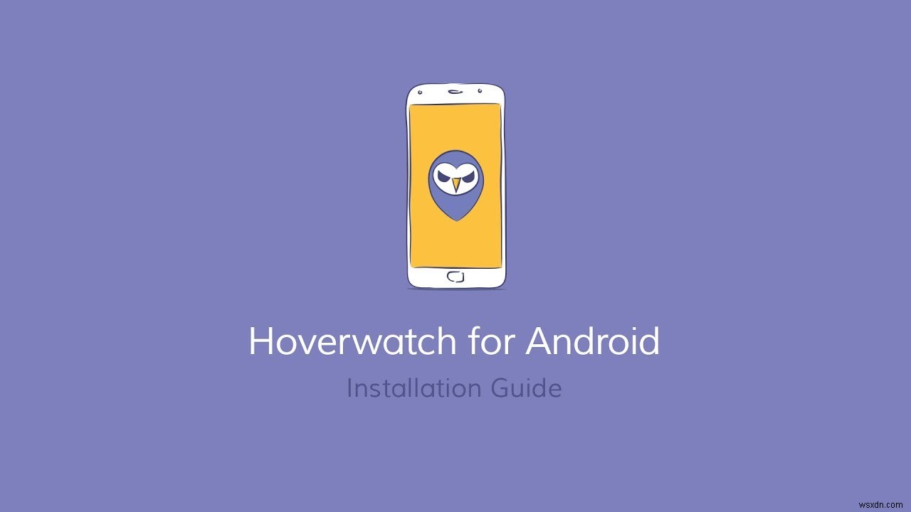 Hoverwatch로 자녀의 스마트폰 사용 모니터링 