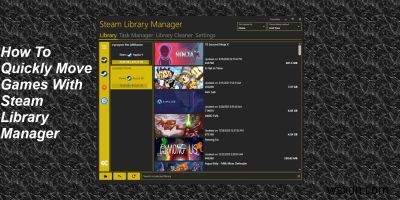 Steam Library Manager로 스팀 게임을 다른 드라이브로 빠르게 이동하는 방법