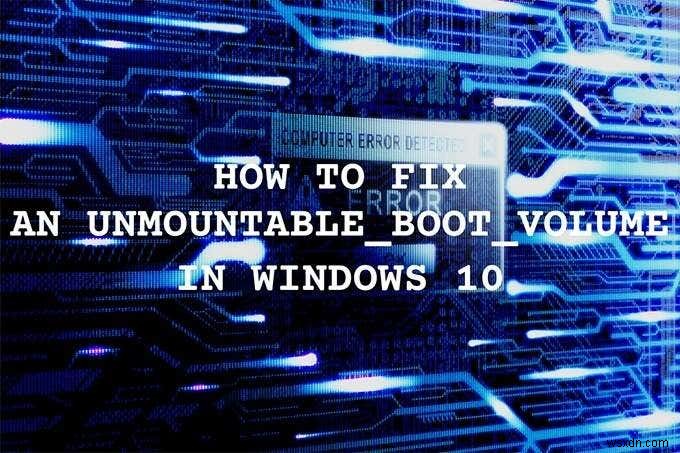 Windows 10 마운트할 수 없는 부팅 볼륨 오류 해결 방법 총정리