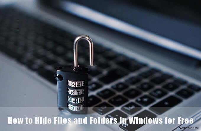 Windows에서 무료로 파일과 폴더를 숨기는 방법 총정리