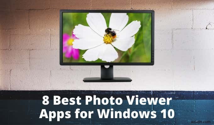 Windows 10 최고의 사진 뷰어 추천 TOP 8: 특징과 장단점 완벽 비교