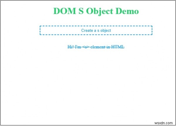 HTML DOM S 객체 – 취소선( s ) 요소를 JavaScript로 생성하고 제어하는 방법