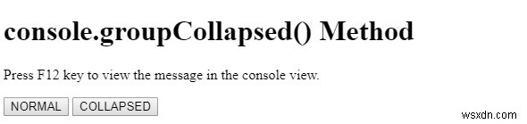 HTML DOM console.groupCollapsed() 메서드 – 콘솔에서 접힌 메시지 그룹 만들기