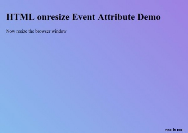 HTML onresize 이벤트 속성 – 브라우저 창 크기 변경을 감지하는 방법