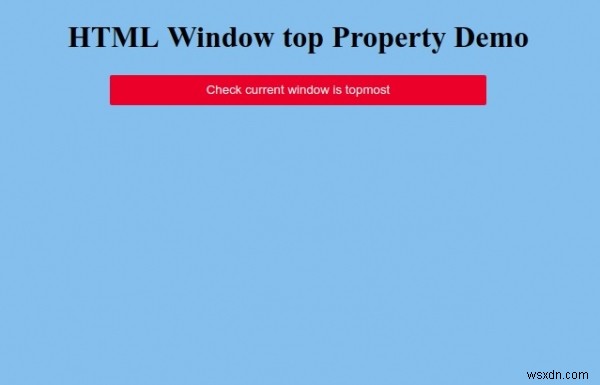 HTML window.top 속성 – 현재 창이 최상위 브라우저 창인지 확인하는 방법