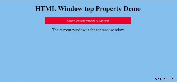 HTML window.top 속성 – 현재 창이 최상위 브라우저 창인지 확인하는 방법