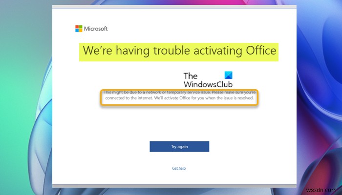 Windows 11/10에서 Office를 활성화하는 데 문제가 있습니다 오류 해결 방법