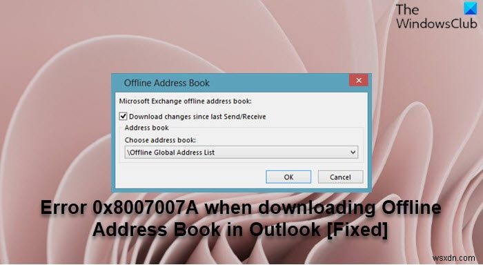 Outlook 오프라인 주소록 다운로드 시 오류 0x8007007A 완벽 해결 가이드