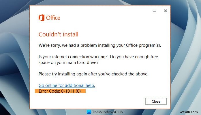 Windows 11/10에서 Microsoft Office 설치 오류 0-1011, 3088-1015, 30183-1011, 0-1005 해결 방법