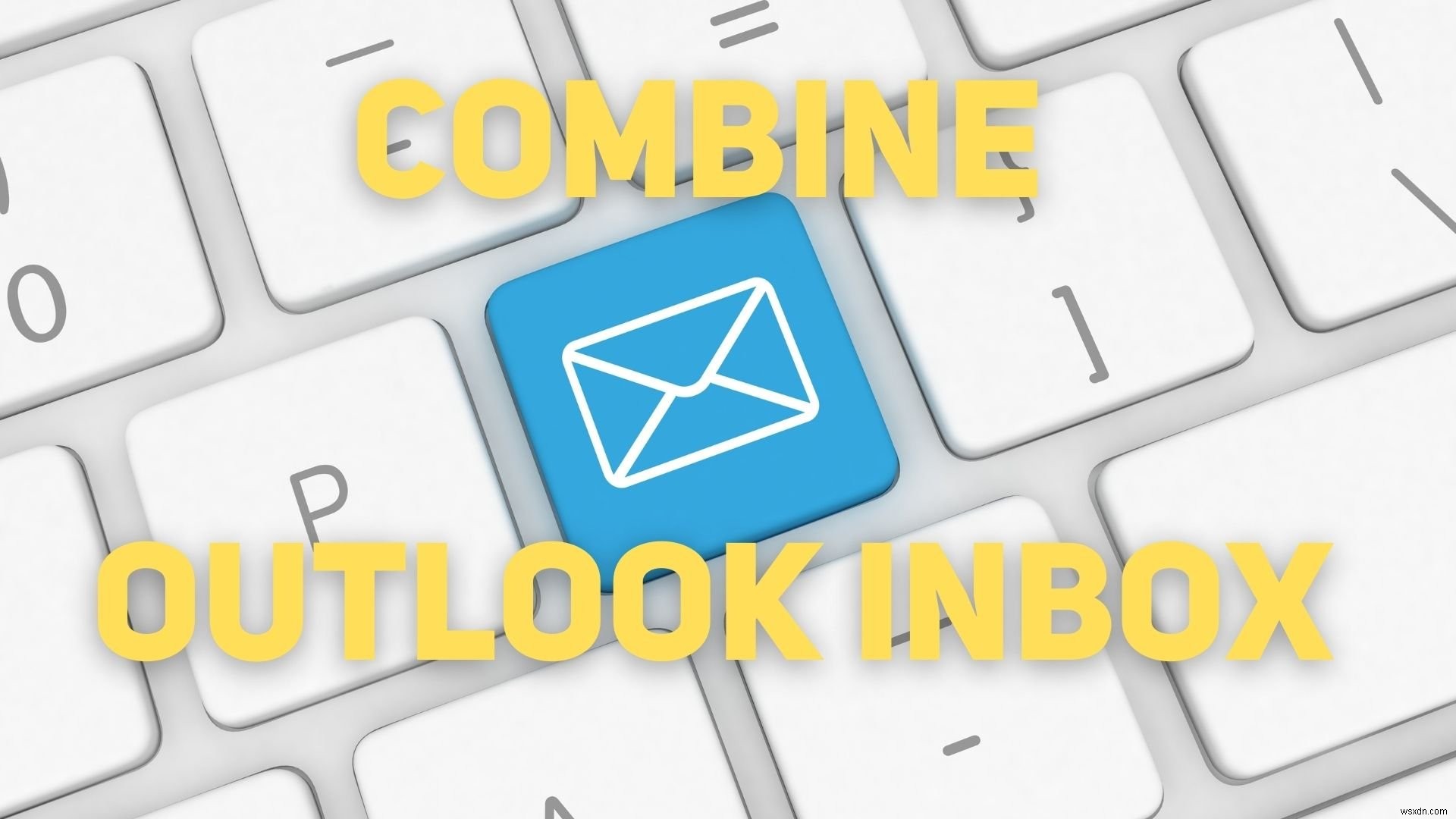 Outlook 여러 계정의 받은 편지함 하나로 통합하는 방법