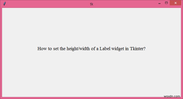 Tkinter에서 레이블(Label) 위젯의 너비와 높이 설정하는 방법