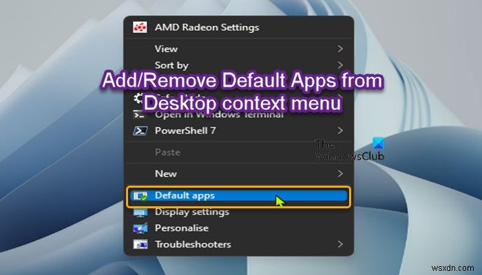 Windows 11/10 바탕 화면 우클릭 메뉴에  기본 앱  항목 추가·제거하는 방법