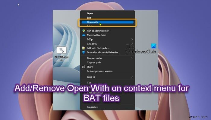 Windows 11/10에서 BAT 또는 URL 파일 우클릭 메뉴에 연결 프로그램 추가·제거하는 방법