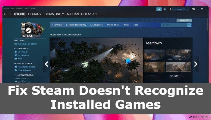 Steam이 설치된 게임을 인식하지 못할 때 해결하는 5가지 방법