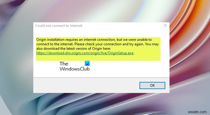 Windows 11/10에서 Origin 설치 시 인터넷 연결이 필요합니다 오류 해결 방법