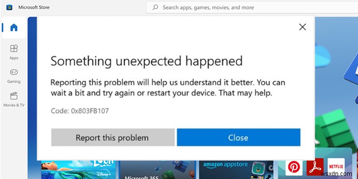 Windows PC에서 Microsoft Store 오류 코드 0x803fb107 해결하는 방법