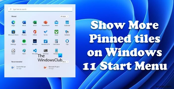 Windows 11 시작 메뉴에서 더 많은 고정 타일 표시하는 방법
