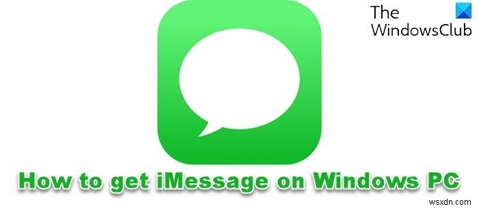 Windows 11/10 PC에서 iMessage 사용하는 방법 완벽 가이드