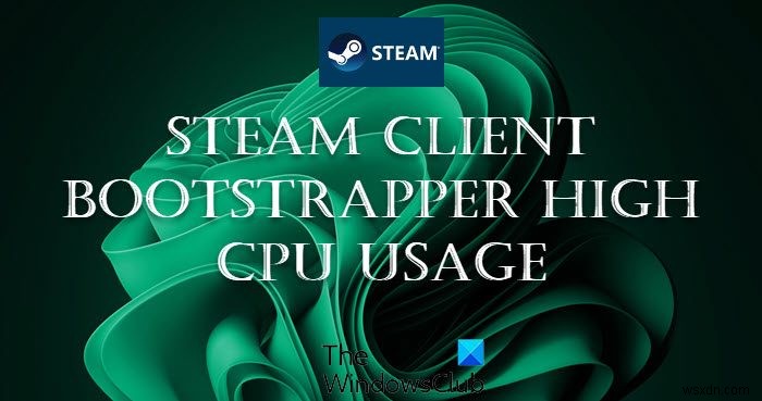 Windows 11/10에서 Steam 클라이언트 부트스트래퍼 높은 CPU 사용량 문제 해결 방법