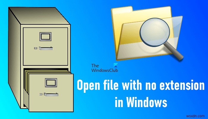 Windows 11/10에서 확장자 없는 파일을 여는 방법 완벽 가이드