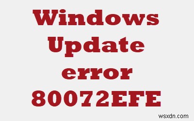 Windows 업데이트 오류 80072EFE 해결 방법 총정리 (Windows 11/10)