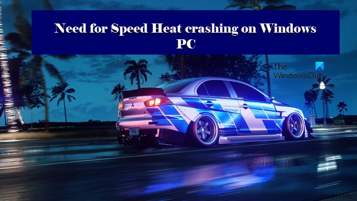 Need for Speed Heat 윈도우 PC에서 계속 튕기거나 멈출 때 해결 방법