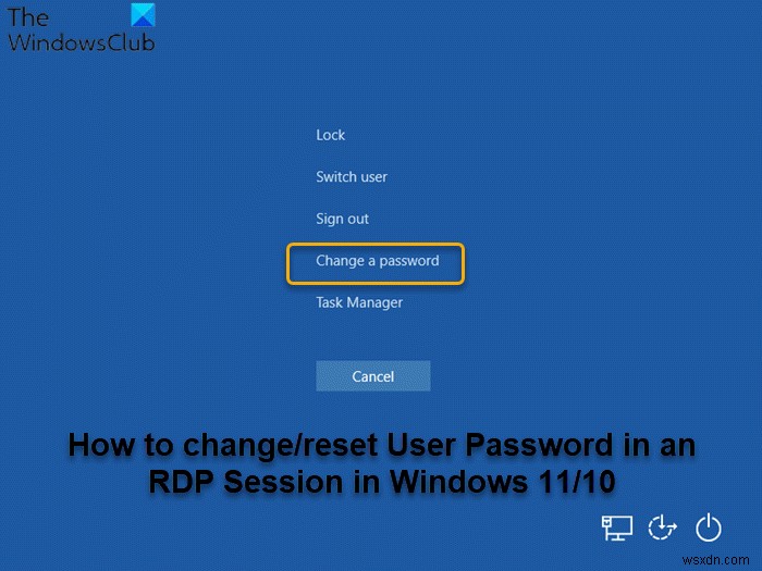 Windows 11/10 RDP 세션에서 사용자 암호 변경 및 재설정하는 완벽 가이드