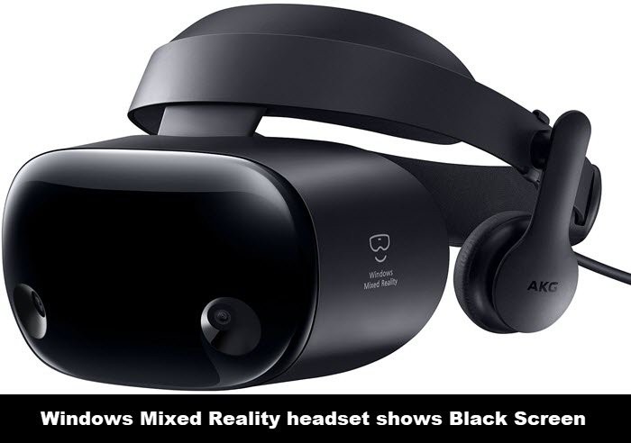 Windows Mixed Reality 헤드셋 검은 화면 오류, Windows 11/10 해결 방법 총정리
