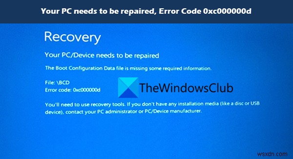 Windows 11/10 오류 코드 0xc000000d  PC를 복구해야 합니다  해결 방법