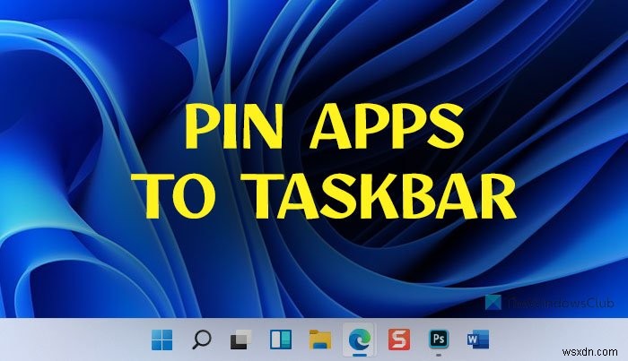 Windows 11에서 작업 표시줄에 앱 고정하는 방법 2가지
