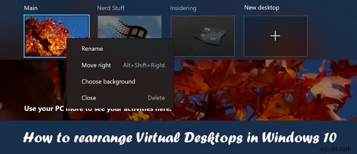 Windows 10에서 가상 데스크톱 순서 변경 및 재정렬하는 방법
