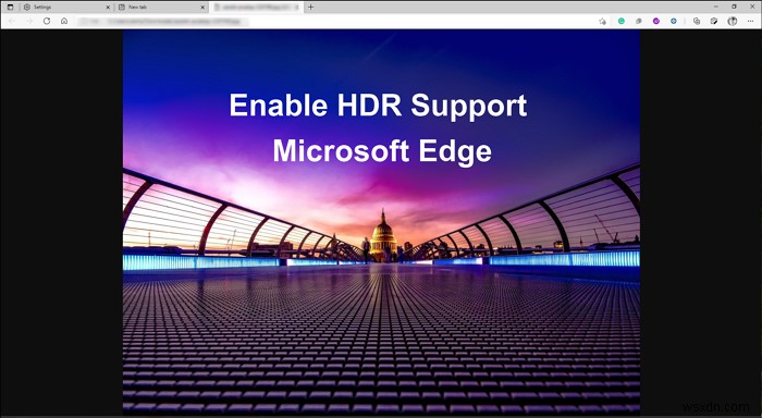 Windows 11/10 Microsoft Edge에서 HDR 지원 활성화하는 완벽 가이드