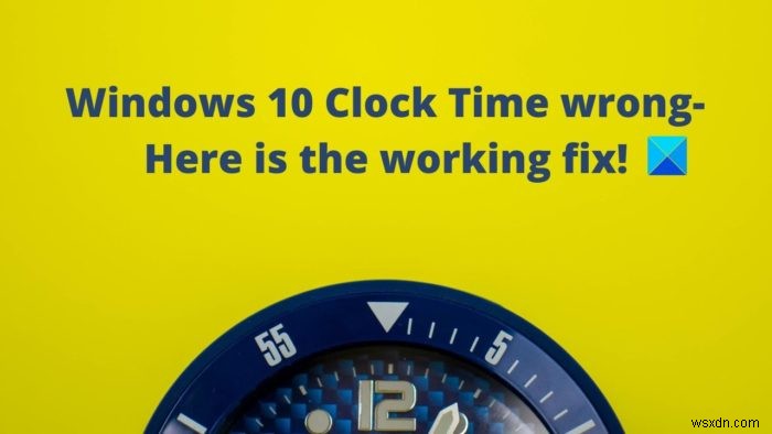 Windows 11/10 작업표시줄 시계가 잘못된 시간을 표시할 때 해결하는 7가지 방법