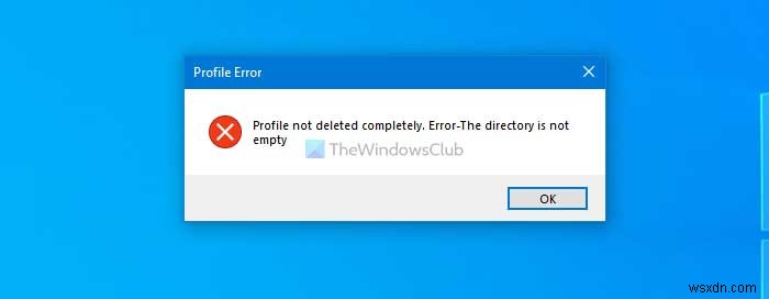 Windows 10 프로필이 완전히 삭제되지 않았습니다 – 디렉터리가 비어 있지 않습니다 오류 해결 방법