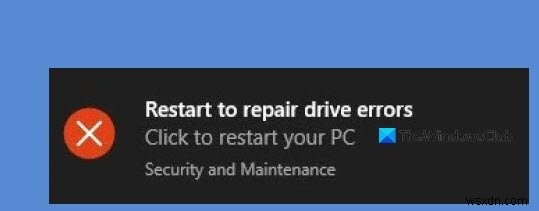 Windows 11/10에서 재부팅 후에도  드라이브 오류 복구를 위해 다시 시작  알림이 계속 표시될 때 해결 방법