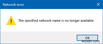 Windows 11/10 지정된 네트워크 이름을 더 이상 사용할 수 없습니다 오류 해결 방법