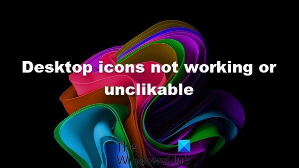 Windows 11/10 바탕 화면 아이콘이 클릭되지 않거나 작동하지 않을 때 해결 방법