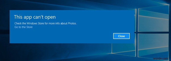 Windows 10에서  이 앱을 열 수 없습니다  오류 해결 방법 – 사진, Xbox 게임 바, 계산기 등