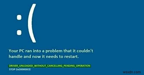 DRIVER UNLOADED WITHOUT CANCELLING PENDING OPERATION 오류(0x000000CE) 해결 방법