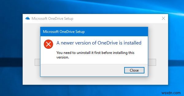 Windows 10 최신 버전의 OneDrive가 설치되어 있습니다 오류 해결 방법