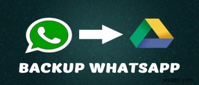 안드로이드에서 WhatsApp 대화를 Google 드라이브에 백업하는 방법