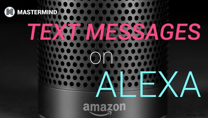 안드로이드와 iOS에서 Alexa로 핸즈프리 문자(SMS) 보내는 방법