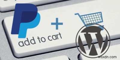 워드프레스(WordPress) 사이트에 페이팔(PayPal) 결제를 통합하는 방법