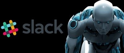 슬랙(Slack) 생산성을 한 단계 끌어올려 줄 필수 봇 5가지