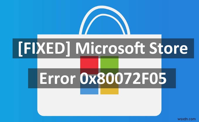 [해결] 마이크로소프트 스토어 오류 0x80072F05 완벽 수정 가이드