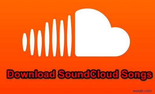 PC에서 SoundCloud 음악 다운로드하는 4가지 쉬운 방법
