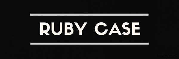 루비(Ruby) case 문 완벽 가이드 – 다양한 활용법과 내부 동작 원리